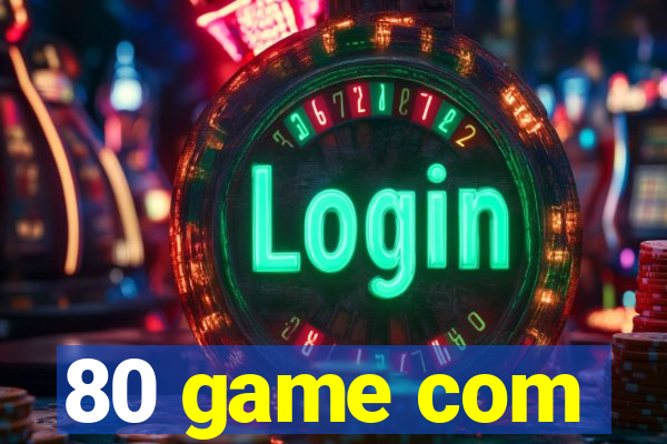 80 game com